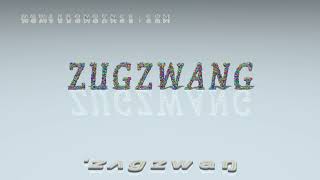 How to Pronounce Zugzwang 