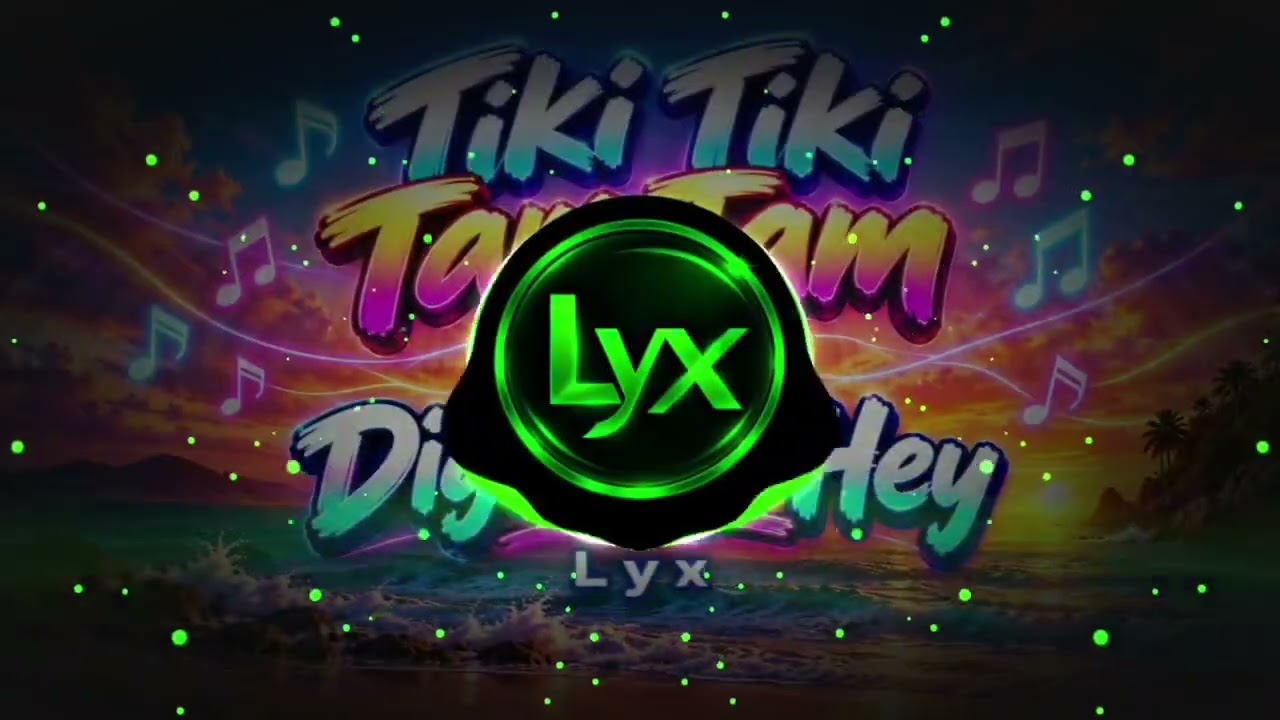 Tiki Tiki Tam Tam X Tik Tak Boom X Digi Digi Hey - Lyx