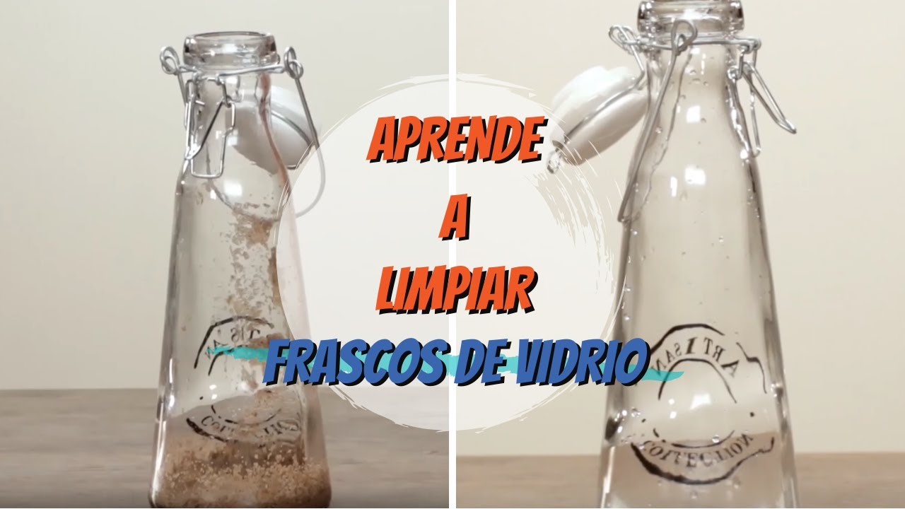 Cómo limpiar por dentro las botellas de vidrio
