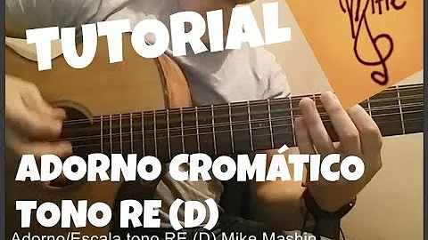 TUTORIAL | ADORNO/ESCALA | TONO RE (D) MIKE MASHIN
