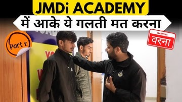 JMDi ACADEMY - में आके ये गलती मत करना - Part 2