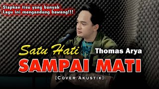 DEMI CINTAMU RELA KU BERPISAH!!! | SATU HATI SAMPAI MATI - THOMAS ARYA [Cover By Soni Egi]