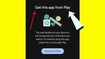 How to fix get this app from play store problem | to continue using, get it on google play