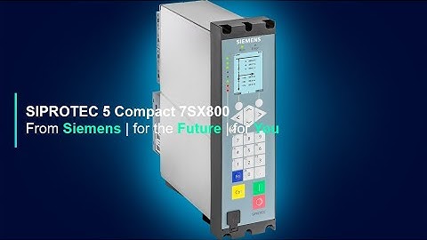 SIPROTEC 5 Compact – Universal protection relay SIPROTEC 7SX800