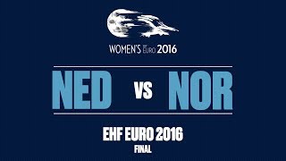RE-LIVE | Netherlands vs. Norway | Final | Women's EHF EURO 2016