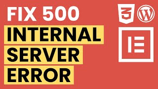Fix 500 Internal Server Error in WordPress | Fix Elementor CSS Not Working in WordPress