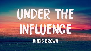 Under The Influence - Chris Brown {Lyrics Video} 🏆