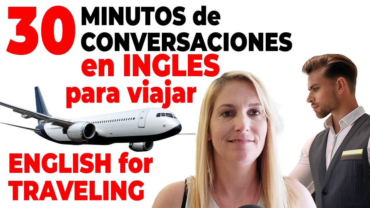 30 Minutos de Conversaciones en Inglés para Viajar - English Speaking, Listening for Traveling