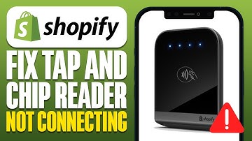 How To Fix Shopify Tap And Chip Reader Not Connecting (2025)