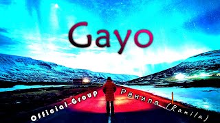 Gayo - Ранила (Ranila) *Russian Music*