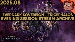 ELDEN RING NIGHTREIGN - Everdark Sovereign - Tricephalos - Evening Session [PC] [Stream Archive]