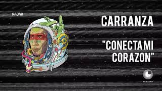 Video thumbnail of "Carranza - "Conecta Mi Corazón" - Radar Vol. 1"