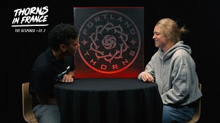 Thorns in France: Le Voyage | The Response - Ep. 2 | Adrianna Franch & Emily Sonnett