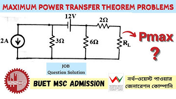 Maximum Power Transfer Theorem with Problem Solution 01 || Network Theorems ||Bangla