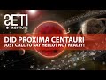 Did Proxima Centauri just call to say hello? Not really!