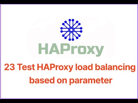 23 Test HAProxy load balancing based on parameter