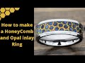 How to make a HoneyComb Ring | and how to inlay opal!