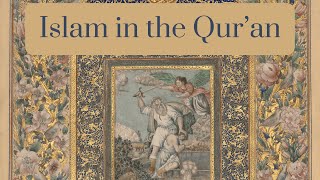 Islam in the Qur'an | What Did Islam Mean in the 7th Century? | Dr. Mohsen Goudarzi