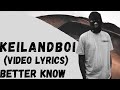 Keilandboi  better know lyrics