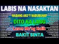 Habang Ako&#39;y Nabubuhay Playlist Album💔Masakit Na Kanta Para Sa Mga Broken💥Tagalog Love Song
