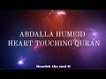 Abdallah humeid heart touching quran