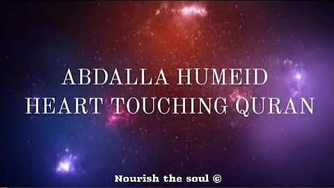 ABDALLAH HUMEID– HEART TOUCHING QURAN