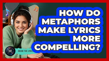 How Do Metaphors Make Lyrics More Compelling? - Inside the Lyrics
