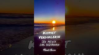 Kıymet Verdiklerin Söz #müzik  Dursun Bedirhan
