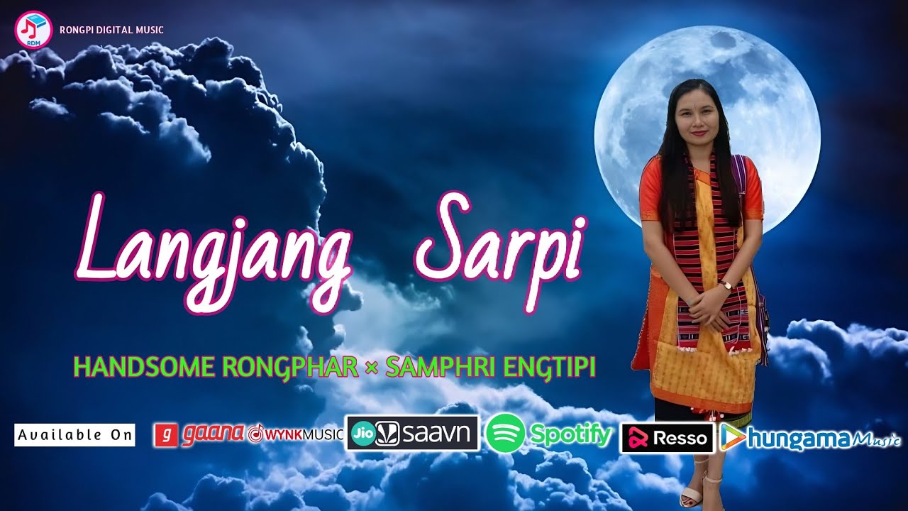 Langjang Sarpi  Handsome Rongphar  Samphri Engtipi  New karbi song 2022