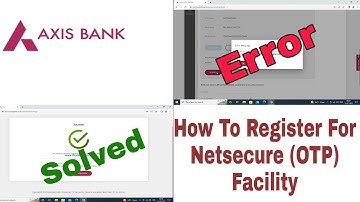 Axis Bank Netsecure (OTP) Facility registration for first time Users // Register for SMS banking