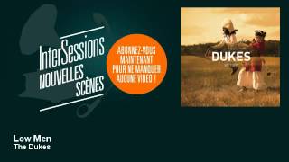 The Dukes - Low Men - InterSessions