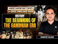 Beginning of the Gandhian Era | MOST IMPORTANT History Topics for UPSC Prelims 2026/27 | Parvej Alam