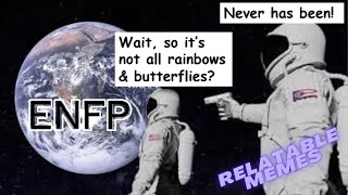 ENFP MEMES (Weirdly Accurate?!!)