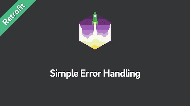 Retrofit Tutorial — Simple Error Handling