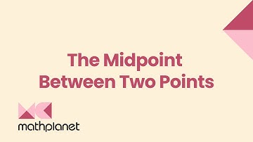 The Midpoint Between Two Points - Algebra 2 - Math