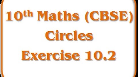 Circles - Exercise 10.2 - III -10th Mathematics (CBSE Board)