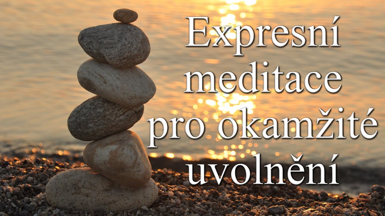 Expresní meditace pro okamžité uvolnění