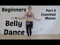 Belly dance for beginners, Part 3 - Essential moves