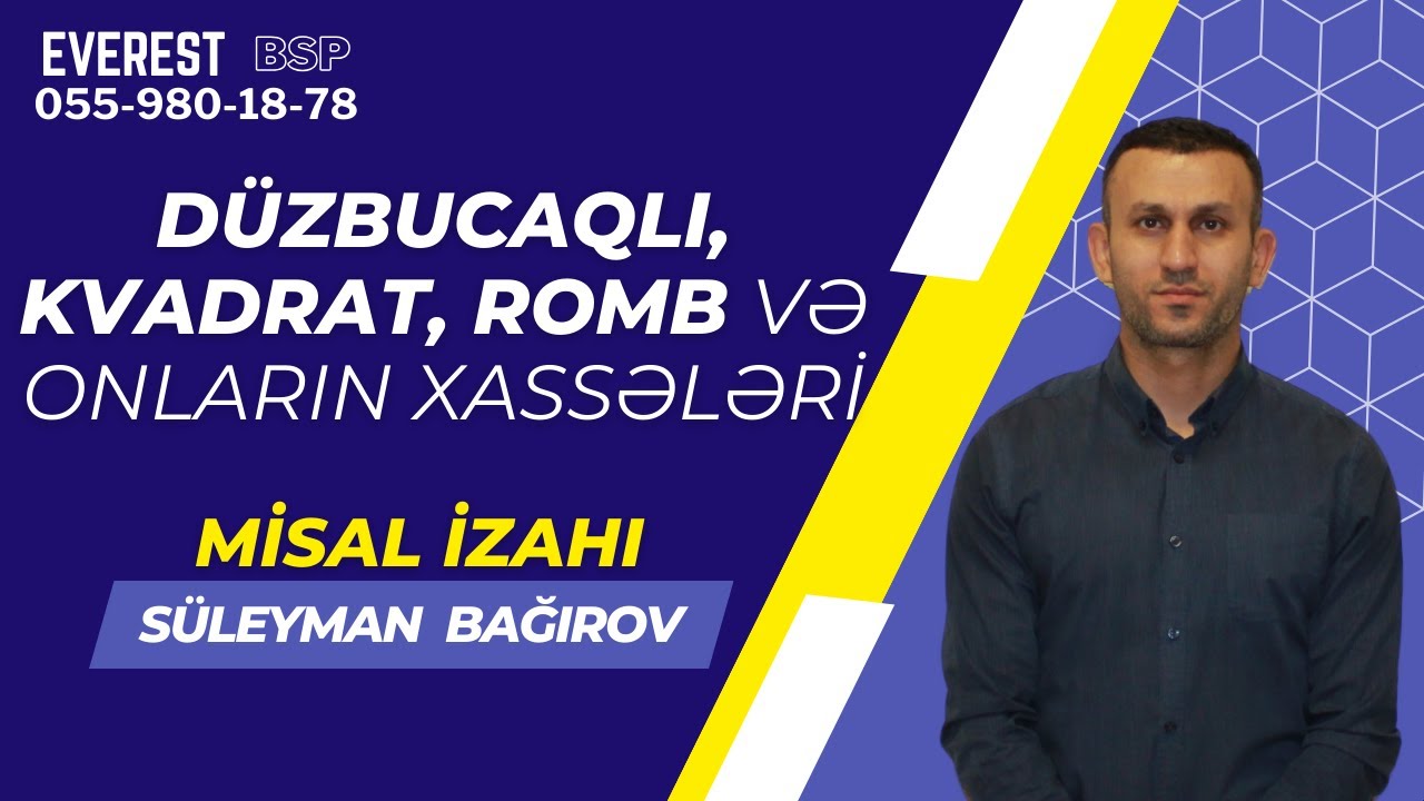 Düzbucaqlı, kvadrat, romb və onların xassələri. Misal izahı