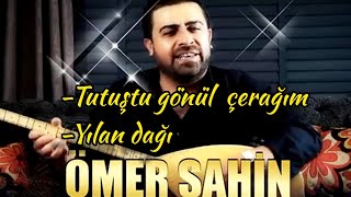 Ömer Şahin  ☆ Tutuştu gönül çerağım / Yılan dağı Resimi