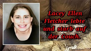 Lacey Ellen Fletcher lay on or rather in the couch for 12 years until she died