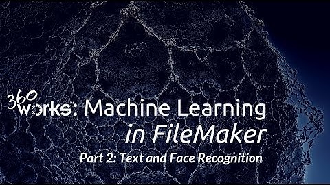 FileMaker and AWS Tips by 360Works | How to Detect Text and Faces in Image | Machine Learning PART 2