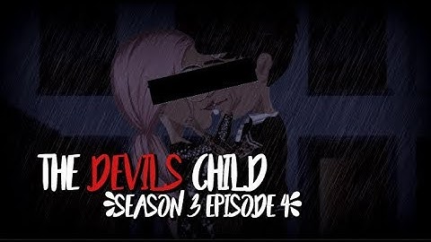 THE DEVILS CHILD S3.EP4 (MSP SERIES)