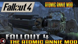 Fallout 4 - Atomic Annie Mod - Sometimes I Forget to Reload.