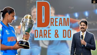 Dream, Dare & Do - Harman Preet Kaur World Champion