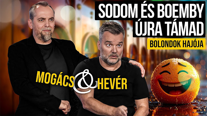Mogács vs. Hevér: Sodom és Boemby újra támad | Bolondok Hajója
