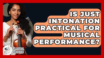 Is Just Intonation Practical For Musical Performance? - Classical Serenade
