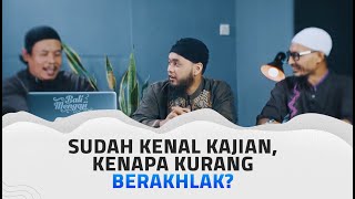 TTS: Sudah Kenal Kajian, Kenapa Kurang Berakhlak? - Ustadz Emha Hasan Amiinullah, BA