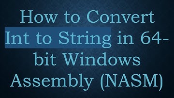 How to Convert Int to String in 64-bit Windows Assembly (NASM)