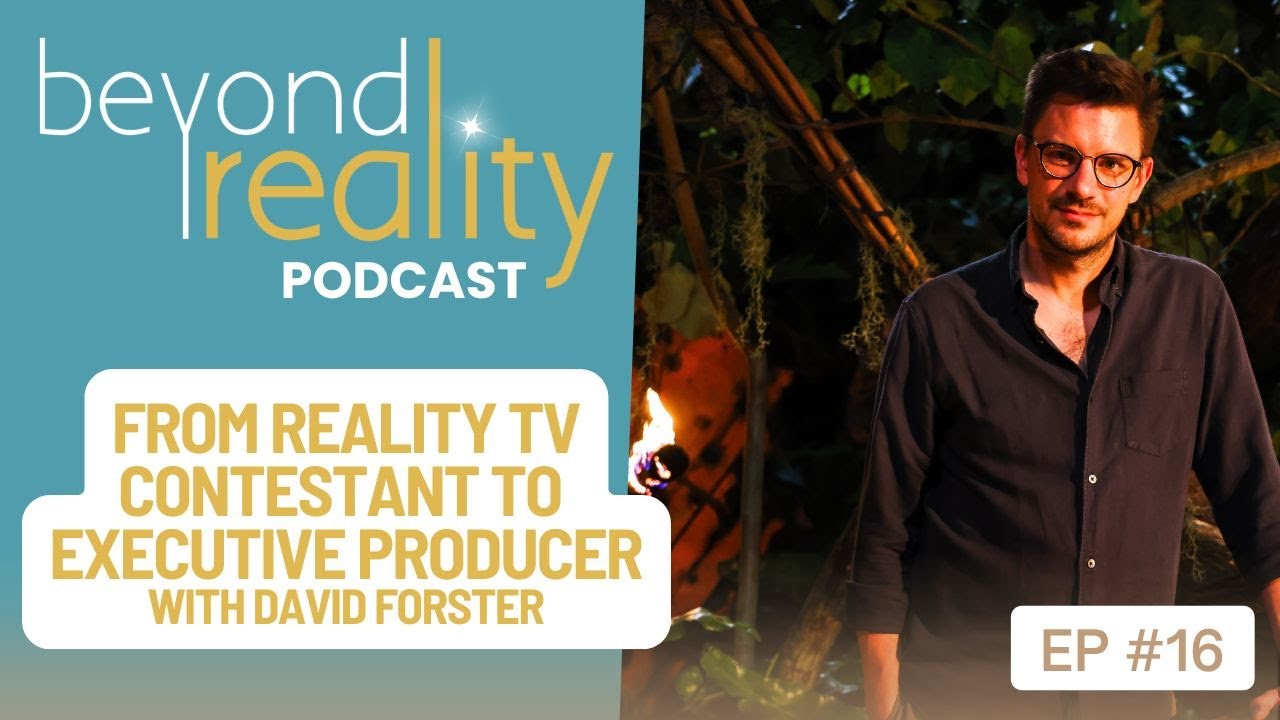 From Reality TV Contestant to Executive Producer | David Forster - EP | Beyond Reality 
